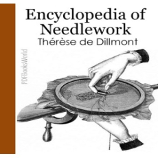 Encyclopedia of Needlework Encyclopedia of Needlework