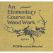 Elementary Course in Woodwork